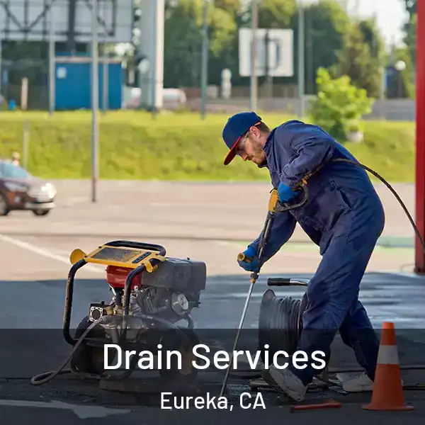  Drain Services Eureka, CA