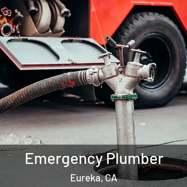  Emergency Plumber Eureka, CA