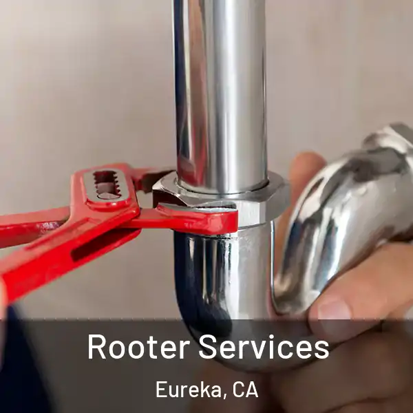  Rooter Services Eureka, CA