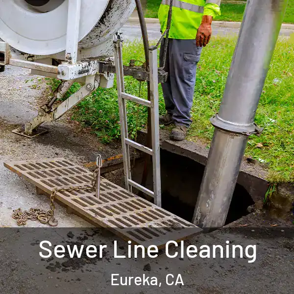  Sewer Line Cleaning Eureka, CA