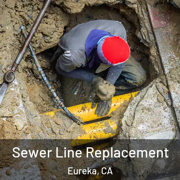  Sewer Line Replacement Eureka, CA