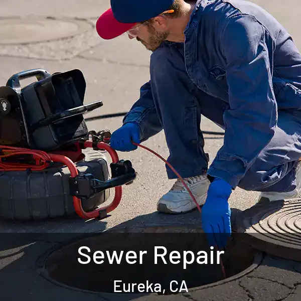  Sewer Repair Eureka, CA