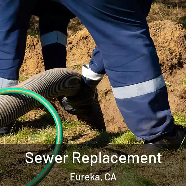  Sewer Replacement Eureka, CA