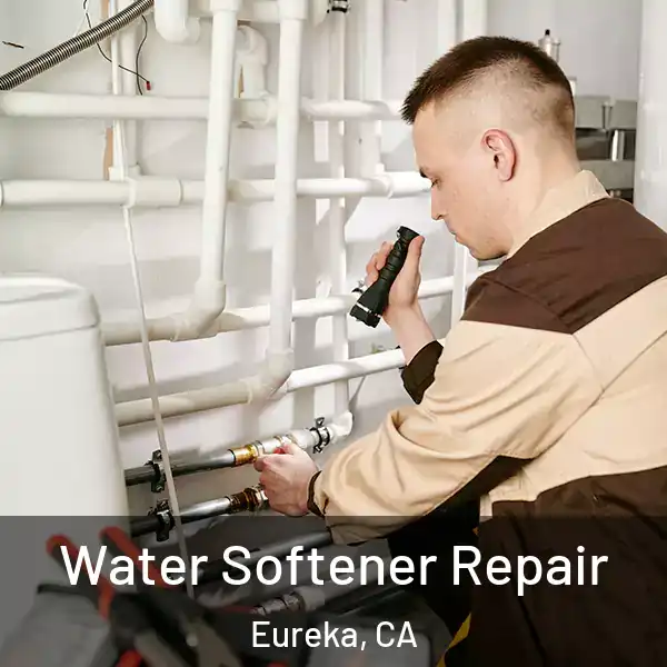  Water Softener Repair Eureka, CA